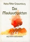 Das Maulwurfigelchen - Gedichte zu Klecksographien - Heinz Ritter-Schaumburg