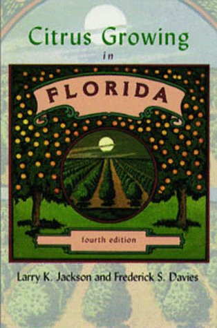 Citrus Growing in Florida, by Larry K. Jackson, Frederick S. Davies