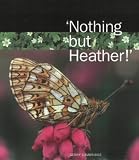 'Nothing but heather!' : Scottish nature in poems, photographs and prose