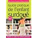 Guide pratique de l'enfant surdou� : Rep�rer et aider les enfants pr�coces