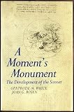 A Moment's Monument the Development of The Sonnet