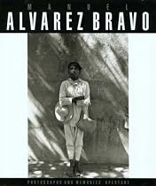 Manuel Alvarez Bravo: Photographs and Memories (Aperture, Vol 147)