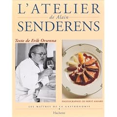L'atelier de Alain Senderens: Les ma�tres de la gastronomie