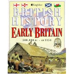Early Britain: 500, 000 BC-AD 1154 (British History)