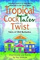 TROPICAL COCKTALES with a TWIST Tales of Old Barbados