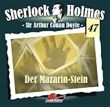 Sherlock Holmes 47: Der Mazarin Stein - Arthur Conan Doyle