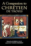 A Companion To Chrétien De Troyes