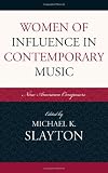 Women of Influence in Contemporary Music: Nine American Composers