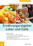 Ern&auml;hrungsratgeber Leber und Galle - Genie&szlig;en erlaubt - Sven-David M&uuml;ller-Nothmann, Christiane Wei&szlig;enberger