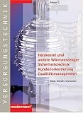 Produkt-Bild: Module Versorgungstechnik Fachbildung Zentralheizungs- und L&uuml;ftungsbauer: Versorgungstechnik, Modul.3, Heizkessel und andere W&auml;rmeerzeuger - ... - Kundenorientierung - Qualit&auml;tsmanagement