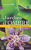 Jardins d'ombre : Du jardinier paresseux, Tome 1