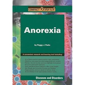 Anorexia (Compact Research: Diseases & Disorders)