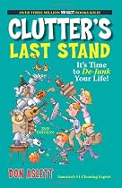 Clutter's Last Stand, 2nd Edition: It's Time to de-Junk Your Life!