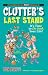 Clutter's Last Stand: It's Time To De-junk Your Life!