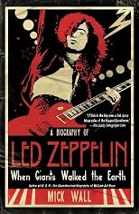 When Giants Walked the Earth: A Biography of Led Zeppelin