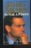 In for a penny : the unauthorised biography of Jeffrey Archer
