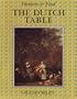 The Dutch Table: Gastronomy in the Golden Age of the Netherlands (Painters and Food Series)