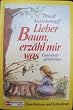Lieber Baum, erz�hl mir was