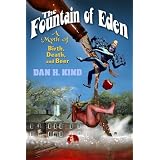 The Fountain of Eden (A Myth of Birth, Death, and Beer)