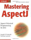 Mastering AspectJ: Aspect-oriented Programming in Java (Java Open Source Library)