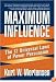 Maximum Influence: The 12 Universal Laws of Power Persuasion