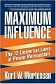Maximum Influence: The 12 Universal Laws of Power Persuasion