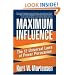 Maximum Influence: The 12 Universal Laws of Power Persuasion