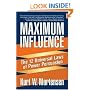 Maximum Influence: The 12 Universal Laws of Power Persuasion