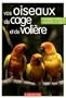 Vos oiseaux de cage et de voli�re