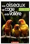 Vos oiseaux de cage et de voli�re