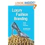 Luxury Fashion Branding: Trends, Tactics, Techniques