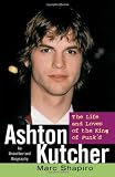 Ashton Kutcher: The Life and Loves of the King of Punk'd