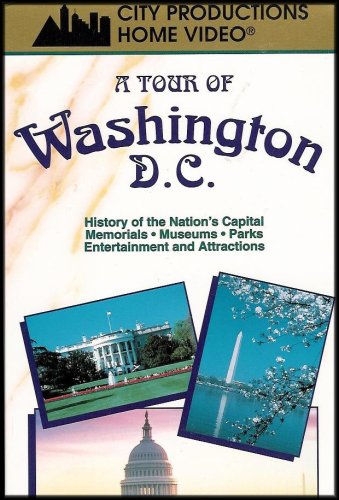 A Tour of Washington D.C. (History of the Nation's Capital, Memorials, Museums, Parks, Entertainment and Attractions)
