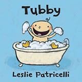 Tubby (Leslie Patricelli board books)