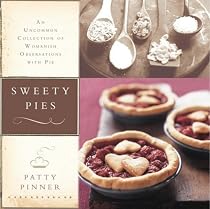 Sweety Pies: An Uncommon Collection of Womanish Observations, with Pie