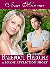 Barefoot Heroine: A Mayne Attraction Short Story