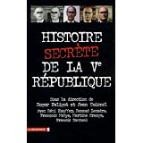 Histoire secr�te de la Ve R�publiquepar Roger Faligot et Jean...