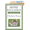 Home Education (Charlotte Mason's Homeschooling Series)