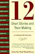 12 Short Stories and Their Making