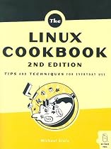 The Linux Cookbook 2nd Edition: Tips and Techniques for Everyday Use
