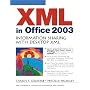 XML in Office 2003: Information Sharing with Desktop XML (The Charles F. Goldfarb Definitive XML Series)