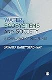 Water, ecosystems and society : a confluence of disciplines