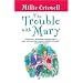 The Trouble With Mary