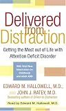 Delivered From Distraction: Get the Most Out of Life with Attention Deficit Disorder (Unabridged)