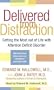 Delivered from Distraction: Getting the Most out of Life with Attention Deficit Disorder
