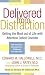 Delivered from Distraction: Getting the Most out of Life with Attention Deficit Disorder