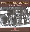 Ration Book Cookery: Recipes & History (Cooking Through the Ages)