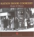 Ration Book Cookery: Recipes and History (Cooking Through the Ages)