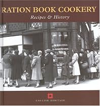 Ration Book Cookery: Recipes and History (Cooking Through the Ages)