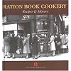 Ration Book Cookery (Cooking Through the Ages)